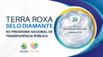 Destaque – Terra Roxa conquista o Selo Diamante de Transparência Pública