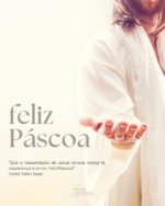 Páscoa: Tempo de Renovação, Fé e Esperança
