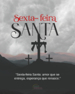 Sexta-feira Santa: Um Dia de Reflexão e Esperança