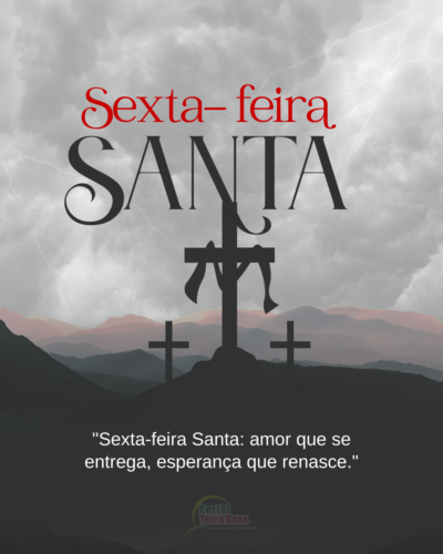 Sexta-feira Santa: Um Dia de Reflexão e Esperança